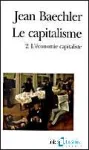 Le Capitalisme. 2 ; L'économie capitaliste