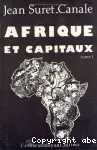 Afrique et capitaux. 1, géographie des capitaux et des investissements en Afrique tropicale d'expression française