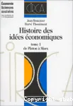 Histoire des idées économiques. 1 ; De platon à Marx