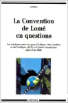 La convention de Lomé en questions : les relations entre les pays d'Afrique des caraïbes et du pacifique (ACP) et l'union européenne