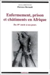 Enfermement, prisons et châtiments en Afrique : du 19e siècle à nos jours