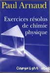 Chimie physique : exercices résolus