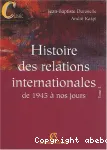 Histoire des relations internationales. 2, De 1945 à nos jours