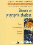 Eléments de géographie physique : premier et second cycles universitaires