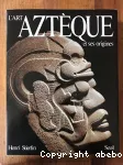 L'Art aztèque et ses origines
