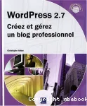 WordPress 2.7 : créez et gérez un blog professionnel