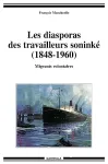 Les diasporas des travailleurs soninké (1848-1960) : migrants volontaires
