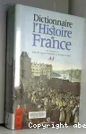 Dictionnaire de l'histoire de France. A-J