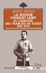 La Mission Foureau-Lamy et l'arrivée des Français au Tchad 1898-1900 : carnets de route du lieutenant Gabriel Britsch