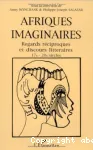 Afriques imaginaires : regards réciproques et discours littéraires, 17e-20e