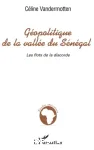 Géopolitique de la vallée du Sénégal : les flots de la discorde