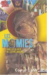 Les momies : dans les secrets de l'Egypte ancienne