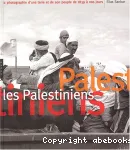 Palestiniens : images d'une terre et de son peuple de 1839 à nos jours