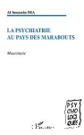 La psychiatrie au pays des marabouts : Mauritanie