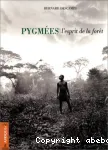 Pygmées, l'esprit de la forêt