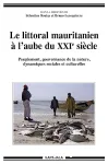 Le littoral mauritanien à l'aube du XXIe siècle : peuplement, gouvernance de la nature, dynamiques sociales et culturelles