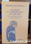 Les Arabes et l'appropriation de l'histoire : émergence et premiers développements de l'historiographie musulmane jusqu'au IIe (VIIIe) siècle
