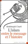 L'islam entre le message et l'histoire
