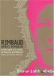 Rimbaud après Rimbaud : anthologie de textes de Proust à Jim Morrison