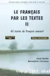 Le francais par les textes : classes de FLE niveau intermédiaire, préparation au DELF. 2 45 textes de francais courant