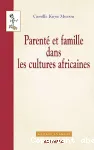 Parenté et famille dans les cultures africaines : points de vue de l'anthropologie juridique