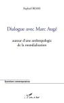 Dialogue avec Marc Augé : autour d'une anthropologie de la mondialisation