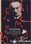 Baudelaire : le soleil noir de la modernité