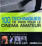 100 techniques de pros pour le cinéma amateur