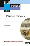 L'ancien francais : cours, documents, entraînement