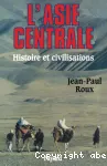 L'Asie centrale : histoire et civilisations