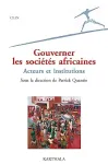Gouverner les sociétés africaines : acteurs et institutions