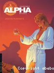 Alpha. 8. Jeux de puissants
