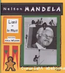 Nelson Mandela : l'oeil et le mot