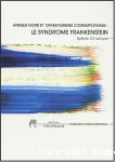 Afrique noire et dramaturgie contemporaine : le syndrome Frankenstein
