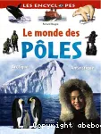 Le monde des poles : Arctique, Antarctique