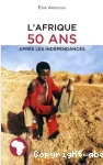 L'Afrique : 50 ans après les indépendances