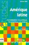 Amérique latine : mondialisation, le politique, l'économique, le religieux