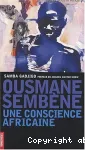 Ousmane Sembène, une conscience africaine : genèse d'un destin hors du commun