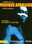 L'épopée de la musique africaine : rythmes d'Afrique atlantique