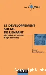 Le développement social de l'enfant (du bébé à l'enfant d'âge scolaire)