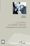 La poétique de Kateb Yacine : l'autobiographie au service de l'histoire