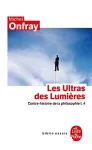 Les ultras des Lumières : Contre-histoire de la philosophie. 4.