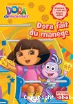 Dora fait du manège