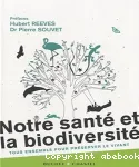 Notre santé et la biodiversité : tous ensemble pour préserver le vivant