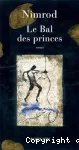 Le bal des princes : roman