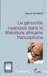 Le génocide rwandais dans la littérature africaine francophone