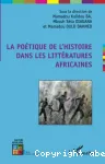 La poétique de l'histoire dans les littératures africaines