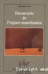 Découverte de l'espace mauritanien