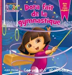 Dora fait de la gymnastique