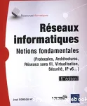 Reseaux informatiques - notions fondamentales (6ieme edition) (protocoles, architectures, reseaux sa